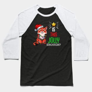 Jolly Tiger - Funny Christmas Sayings Baseball T-Shirt